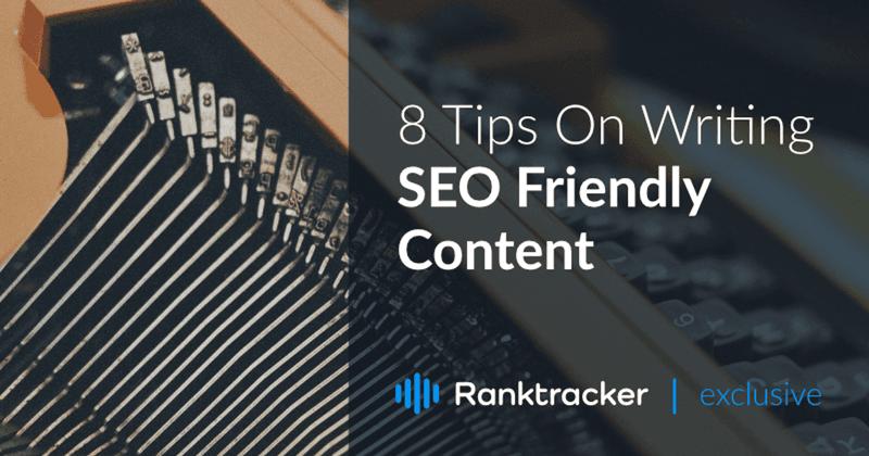 8 Tips On Writing SEO Friendly Content