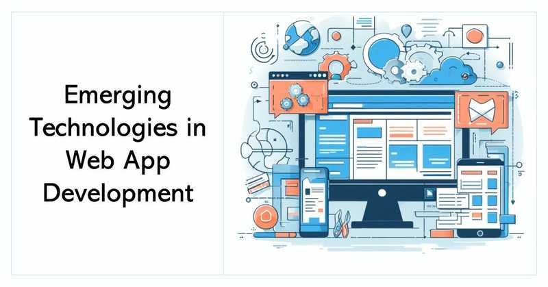 Emerging Technologies in Web App Development