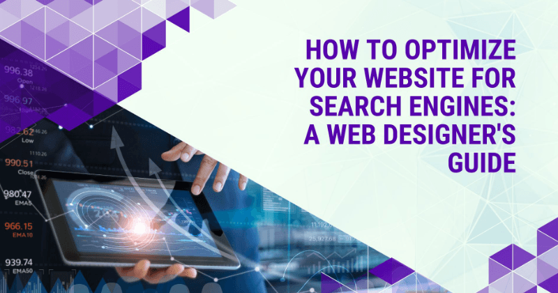 Cum să vă optimizați site-ul pentru motoarele de căutare: Ghidul unui designer web