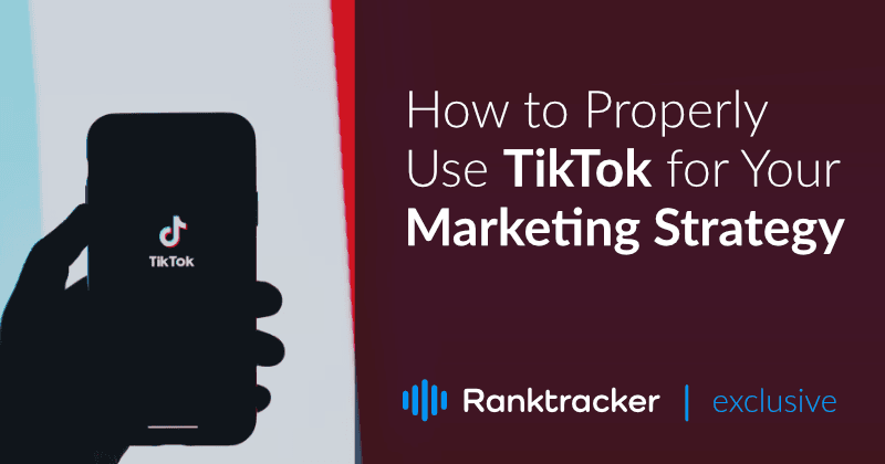 Comment utiliser correctement TikTok pour votre stratégie marketing