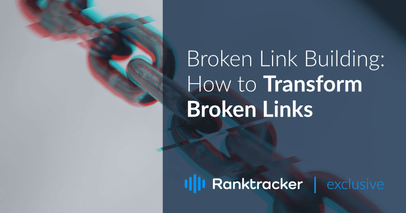 How to Transform Broken Links into Something Beneficial to SEO