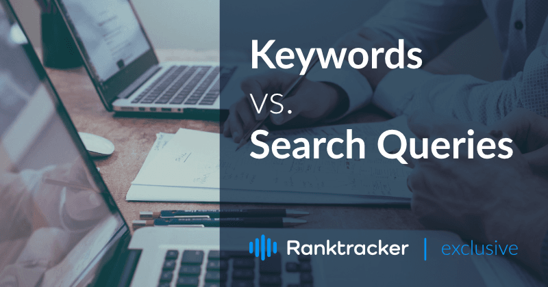 Keywords vs. Search Queries