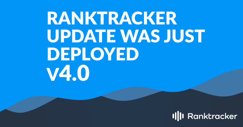 Ranktracker update oli just kasutusele võetud - v4.0