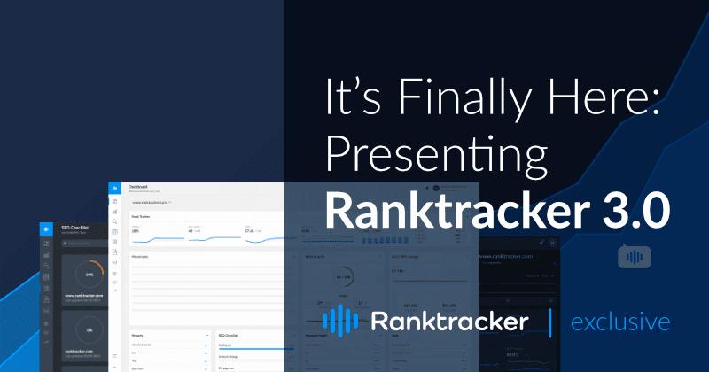 Lõpuks on see siin: Ranktracker 3.0 tutvustamine