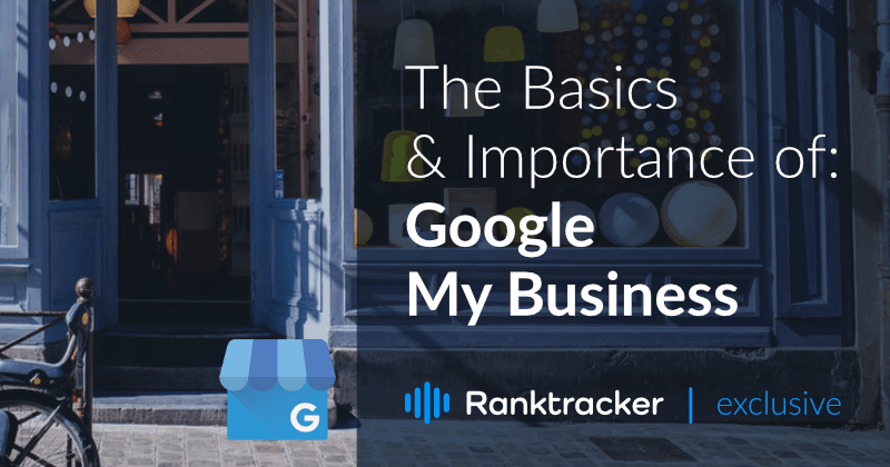 Google My Businessi põhitõed ja tähtsus