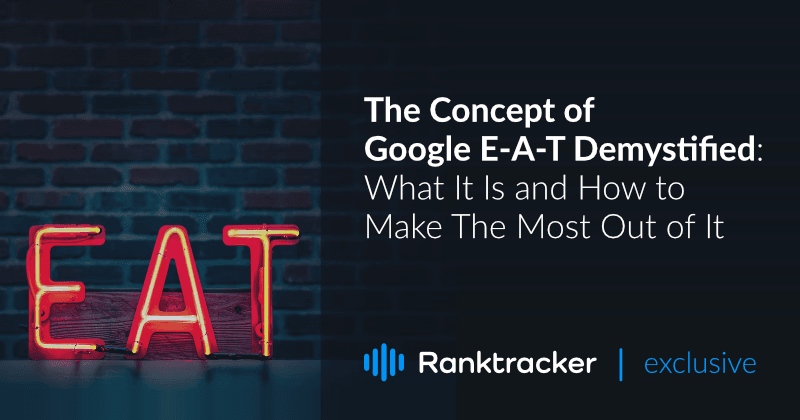 Google E-A-T Demystifiedの概念。E-A-Tとは何か、どう活用するのか？