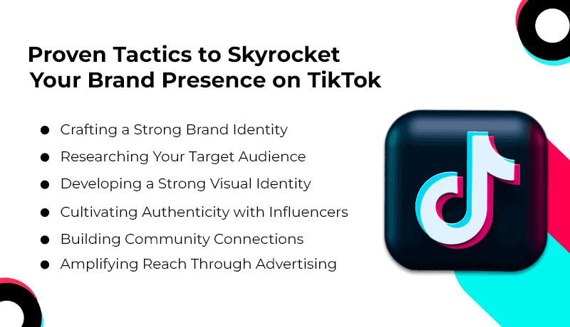 Proven Tactics to Skyrocket Your Brand Presence on TikTok