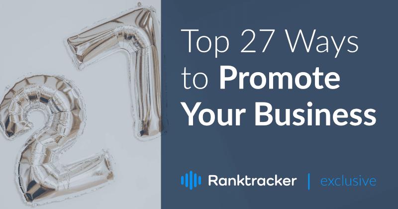 Les 27 meilleures façons de promouvoir votre entreprise