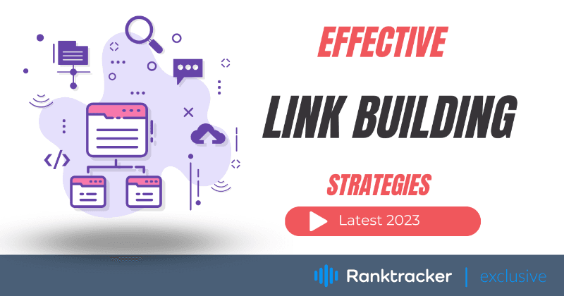 Effective Link Building Strategies for 2023: Understanding the Significance of Links in Modern SEO