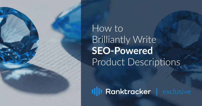 How to Brilliantly Write SEO-Powered Product Descriptions