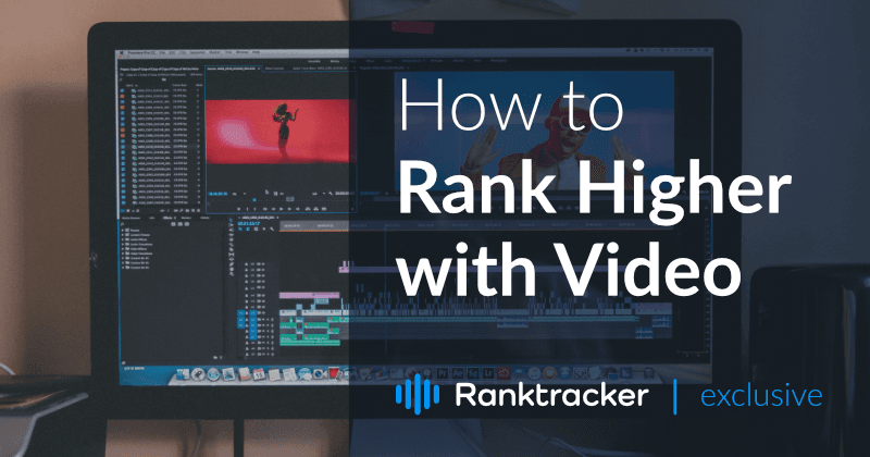 How to Rank Higher with Video