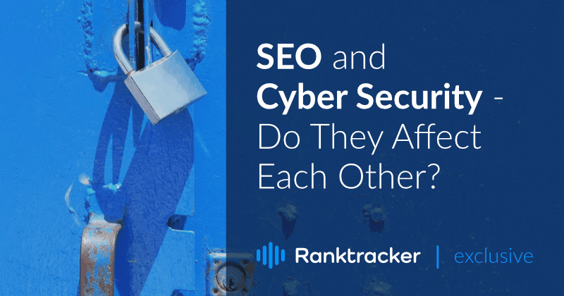 SEO and Cyber Security - Do They Affect Each Other?