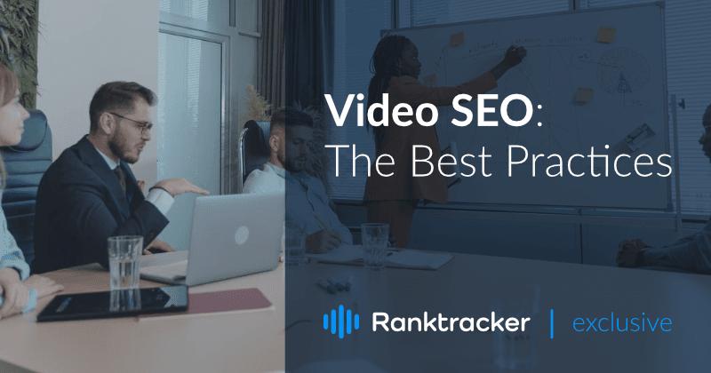 Video SEO: The Best Practices