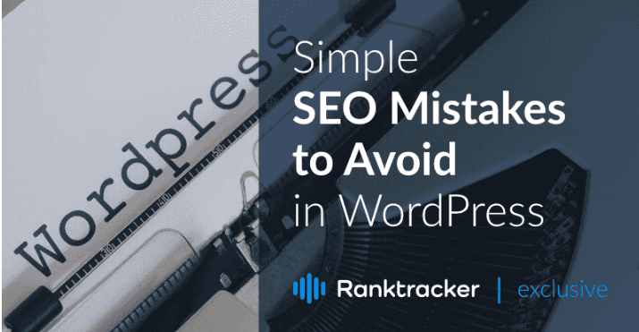 Simple SEO Mistakes to Avoid in WordPress