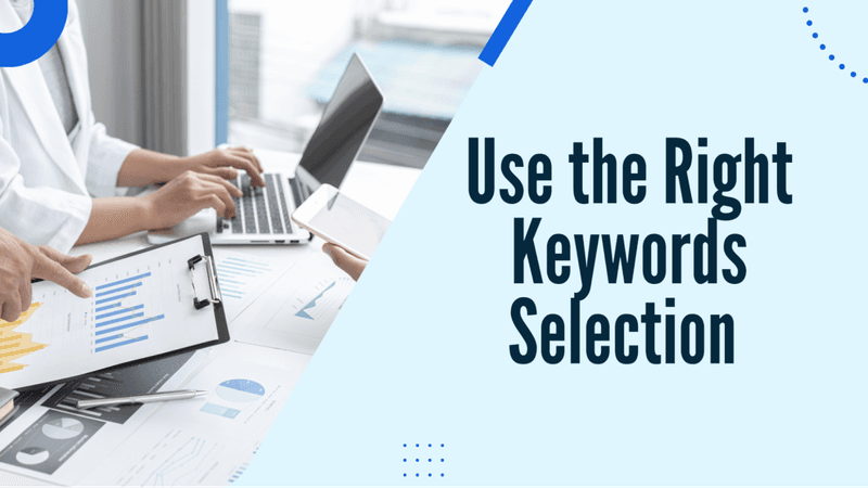 Use the Right Keywords Selection