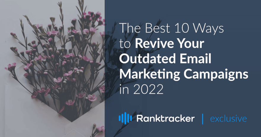 10 Ways to Revive Your Outdated Email Marketing Campaigns in 2022