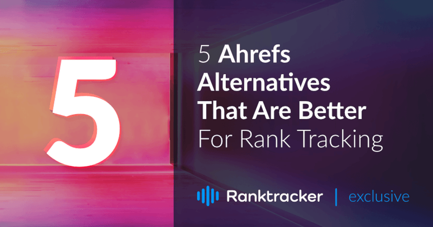 5 'Ahrefs' alternatyvos, kurios geriau tinka rangų sekimui