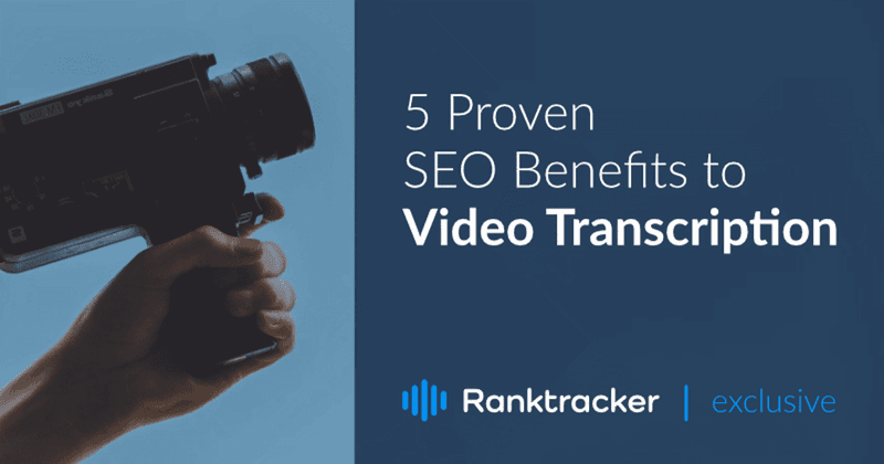 5 dokazanih prednosti SEO za video transkripcijo