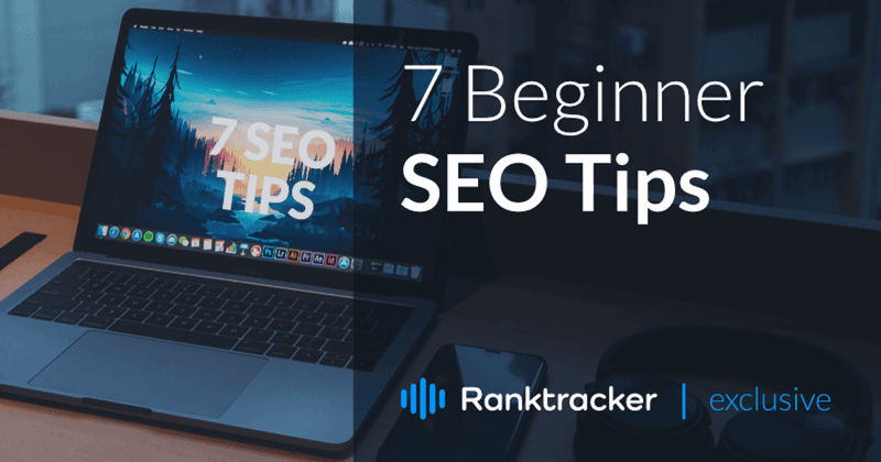 7 SEO-tips for begyndere