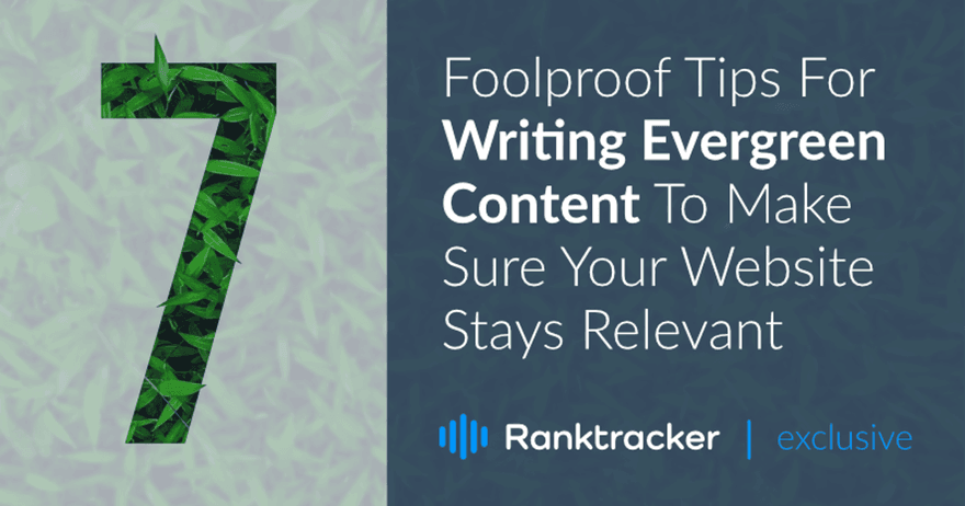 7 spolehlivých tipů pro psaní evergreen obsahu, aby vaše webové stránky zůstaly relevantní