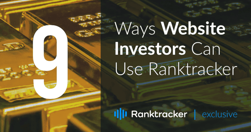 9 начина, по които инвеститорите в уебсайтове могат да използват Rank Tracker