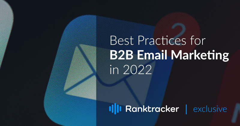 Nejlepší postupy pro B2B e-mailový marketing v roce 2022