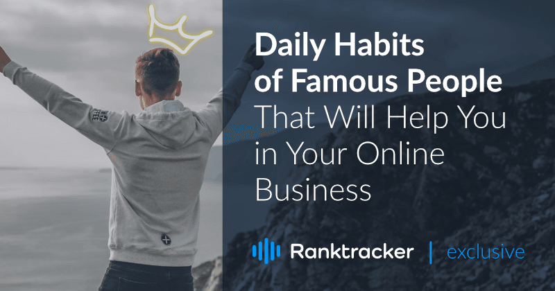 Kjente menneskers daglige vaner som vil hjelpe deg i din online virksomhet