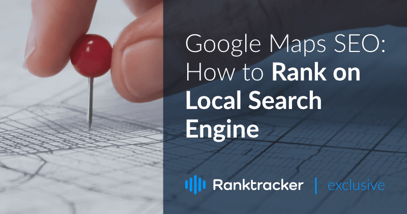 Google Maps SEO: Cum să vă poziționați pe motorul de căutare local