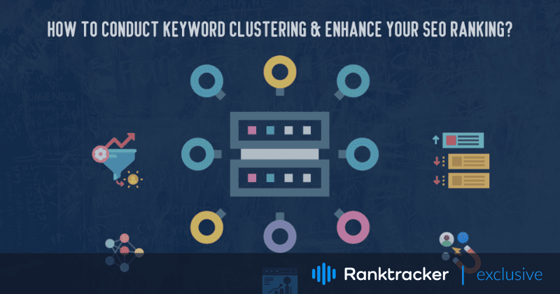 Wie führt man Keyword Clustering durch und verbessert sein SEO Ranking?