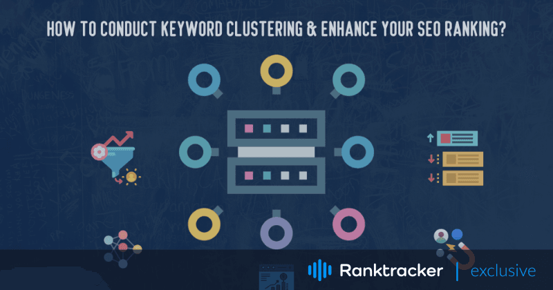 Wie führt man Keyword Clustering durch und verbessert sein SEO Ranking?