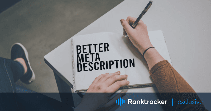 How to Write Better Meta Descriptions: The Actionable Guide