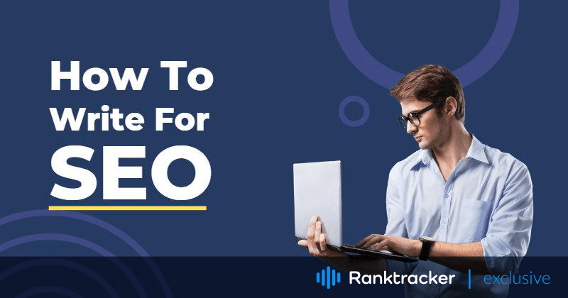 How To Write For SEO - SEO Writing Tips To Optimize Your Content