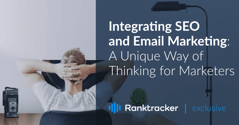 Integrare SEO e Email Marketing: Un modo unico di pensare per i marketer