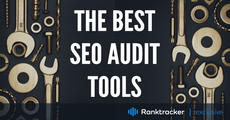 The Best SEO Audit Tools for 2023: Which Ones Are Right for Your Business