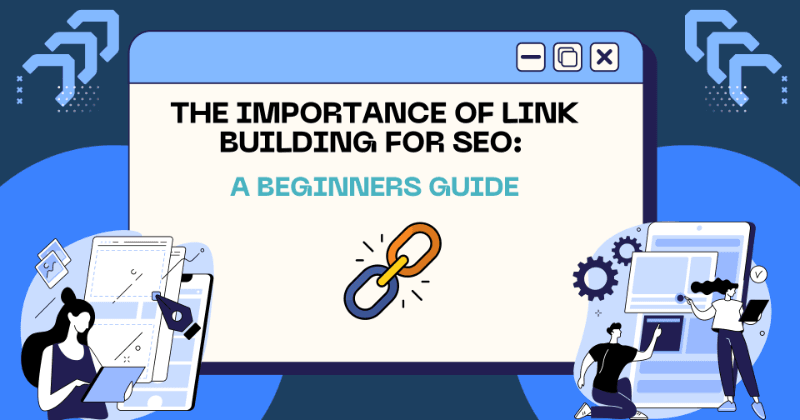 Linkide loomise tähtsus SEO jaoks: A Beginners Guide: A Beginners Guide