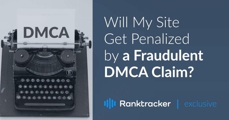 Va fi site-ul meu penalizat de o reclamație DMCA frauduloasă?