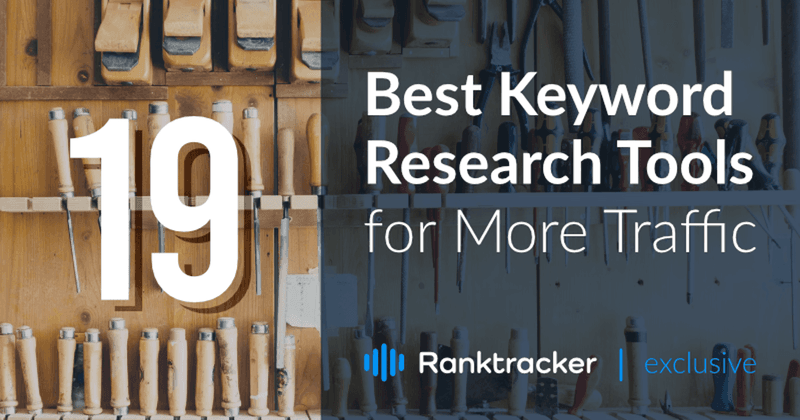 19个最佳关键词研究工具以获得更多流量