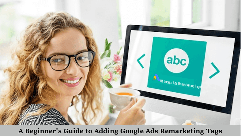 Guide to Adding Google Ads Remarketing Tags