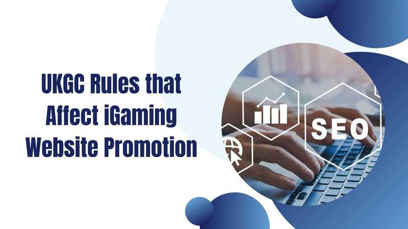 UKGC Rules that Affect iGaming Website Promotion