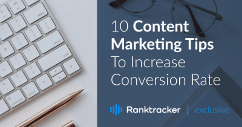 10 tartalommarketing tipp a konverziós arány növeléséhez