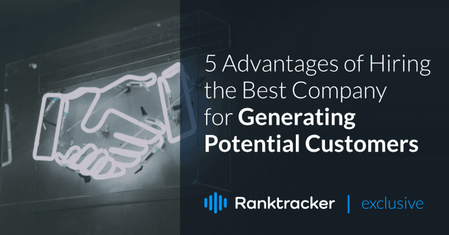 5 avantages à engager la meilleure entreprise pour générer des clients potentiels