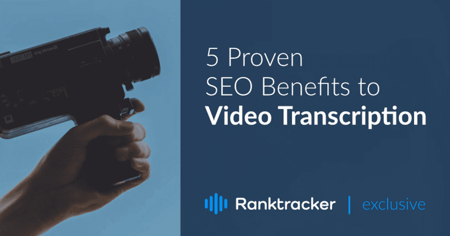 5 Proven SEO Benefits to Video Transcription