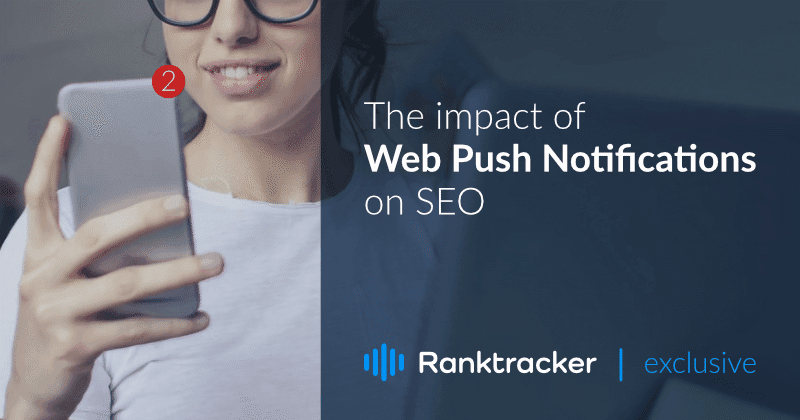 Въздействието на уеб известията за натискане върху SEO