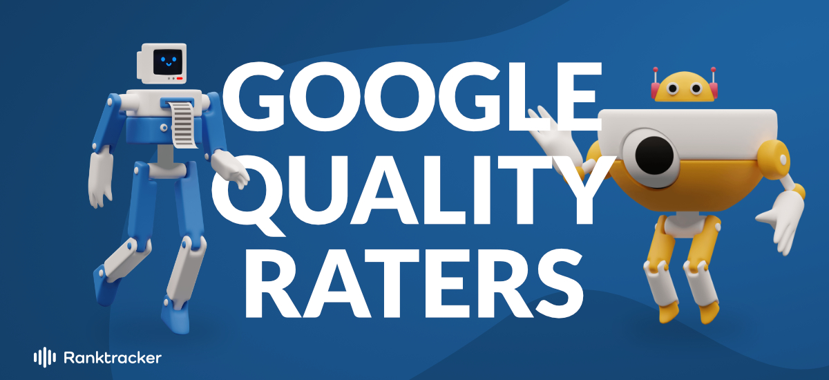 Co powinieneś wiedzieć o wytycznych Google Quality Raters?