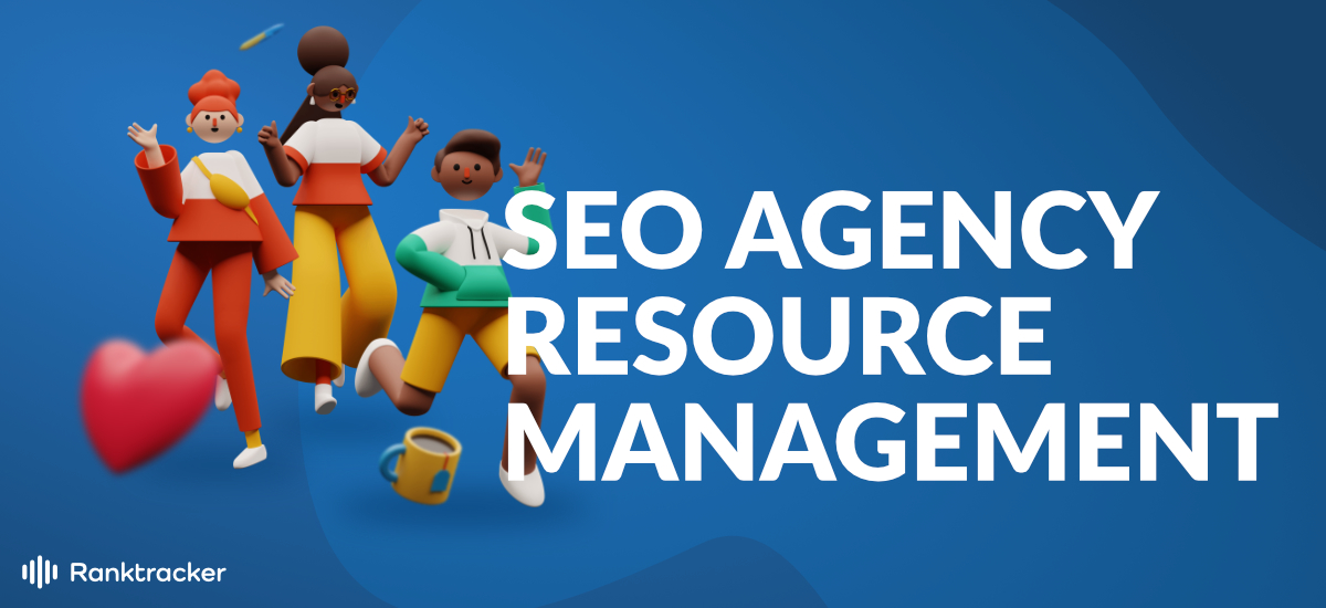 Διαχείριση πόρων και στελέχωση SEO Agency