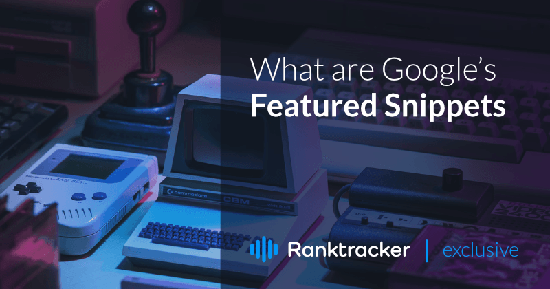 Que sont les Featured Snippets de Google ?